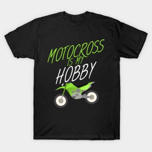 Motocross is my hobby T-Shirt